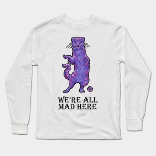 The Cheshire Cat Ferret - We're All Mad Here - Black Outlined Version Long Sleeve T-Shirt